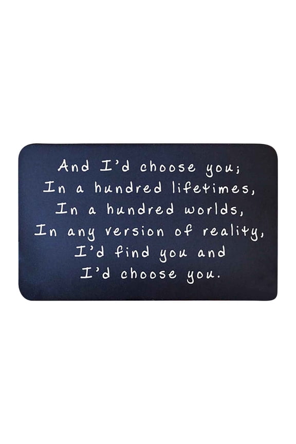Engraved Metal Wallet Card - I'd Choose You Love Message, Anniversary, Valentine's Day Gift