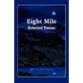 thumbnail image 1 of Pre-Owned Eight Mile: Selected Poems (Paperback) 0595514707 9780595514700, 1 of 1