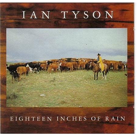 Ian Tyson - EIGHTEEN INCHES OF RAIN - CD