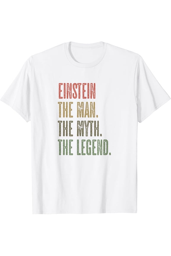 EINSTEIN the Man the Myth the LEGEND | Funny, Men Boy Name T-Shirt