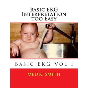 EKG Basics: Basic EKG Interpretation Too Easy (Other)