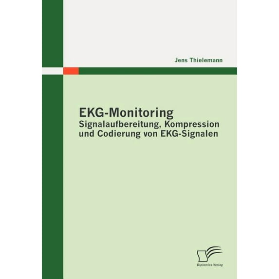 EKG-Monitoring: Signalaufbereitung, Kompression Und Codierung Von EKG-Signalen