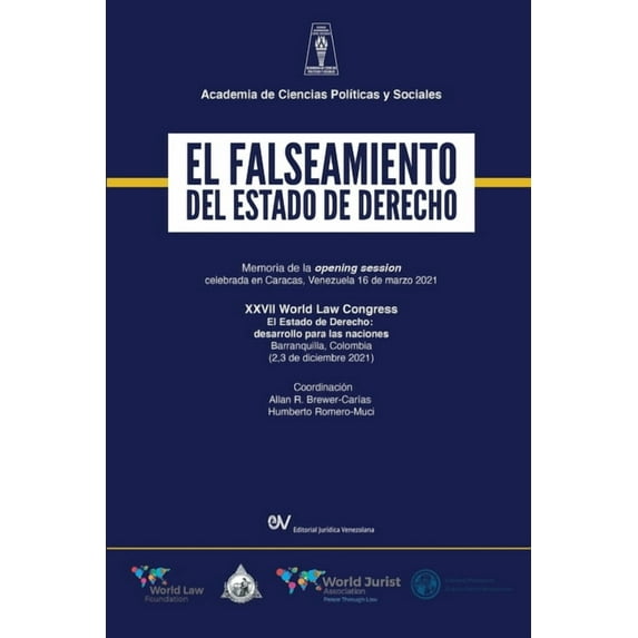 EL FALSEAMIENTO DEL ESTADO DE DERECHO. Memoria de la Opening Session del World Law Congress (Caracas) sobre El Estado de Derecho (Barranquilla), 2021 (Paperback)