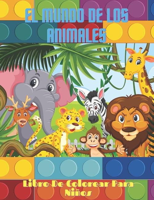 EL MUNDO DE LOS ANIMALES- Libro De Colorear Para Niños: Animales ...