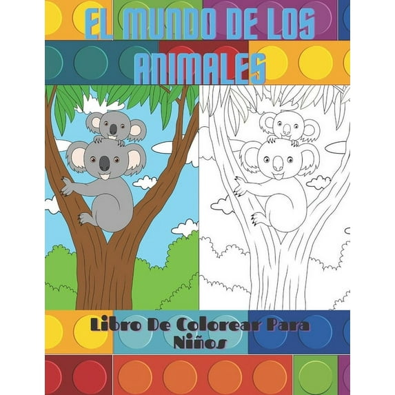 EL MUNDO DE LOS ANIMALES- Libro De Colorear Para NiÃ±os: Animales Marinos, Animales de Granja, Animales de la Selva, Anim, (Paperback)