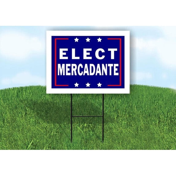 ELECT MERCADANTE 18 in x 24 in Yard Sign Road Sign with Stand