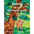 thumbnail image 1 of ELM Grove Farm Isabella, The Cow Who Wanted To Sing, Book 1, (Paperback), 1 of 1