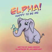 Elpha ELPHA! Happy To Be Me!, Paperback