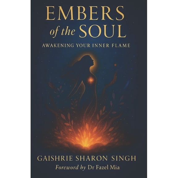 EMBERS of the SOUL: Awakening Your Inner Flame, (Paperback)