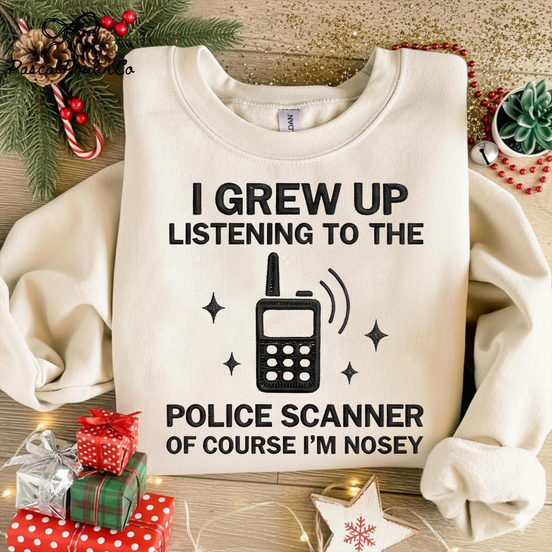 EMBROIDERED Police Scanner Sweatshirt – Funny Nosey Quote Gift for ...