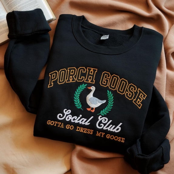 EMBROIDERED Porch Goose Social Club Sweatshirt, Funny Goose Sweatshirt, Goose Lover Shirts, Silly Goose Sweatshirt, Mama Goose Shirt