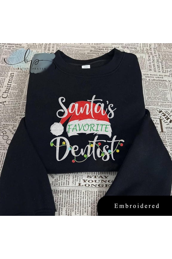 EMBROIDERED Santa's Favorite Dentist Shirt, Dentist Christmas Shirt, Dentist Ugly Christmas Sweater, Matching Dentist Group Sweatshirts
