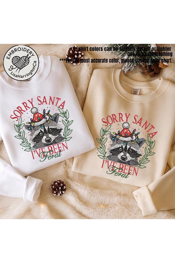 EMBROIDERED Sorry Santa I've Been Feral Sweatshirt, Christmas Feral Girl Gift, Christmas Shirt, Raccoon Meme Shirt, Christmas Season Sweater