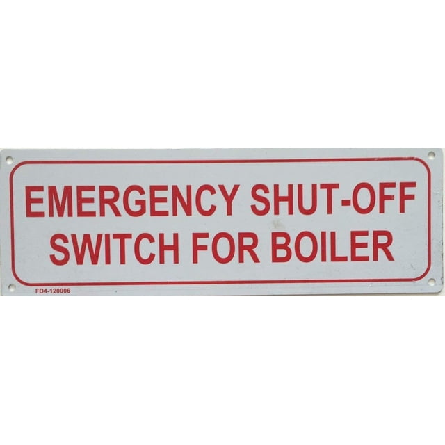 EMERGENCY SHUT - OFF SWITCH FOR BOILER SIGN ALUMINIUM (4X12 ) - Walmart ...