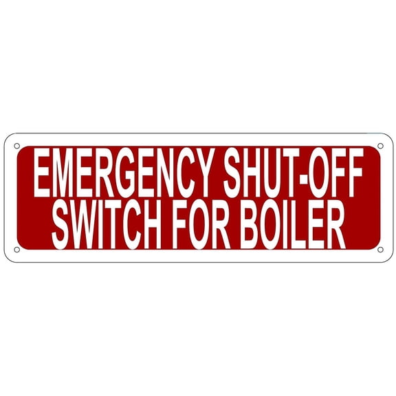 EMERGENCY SHUT OFF SWITCH FOR BOILER SIGN (Aluminium Reflective Signs, RED 4x12)