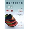 thumbnail image 1 of Emerging Frontiers in the Global Economy Breaking the WTO: How Emerging Powers Disrupted the Neoliberal Project, (Paperback), 1 of 1