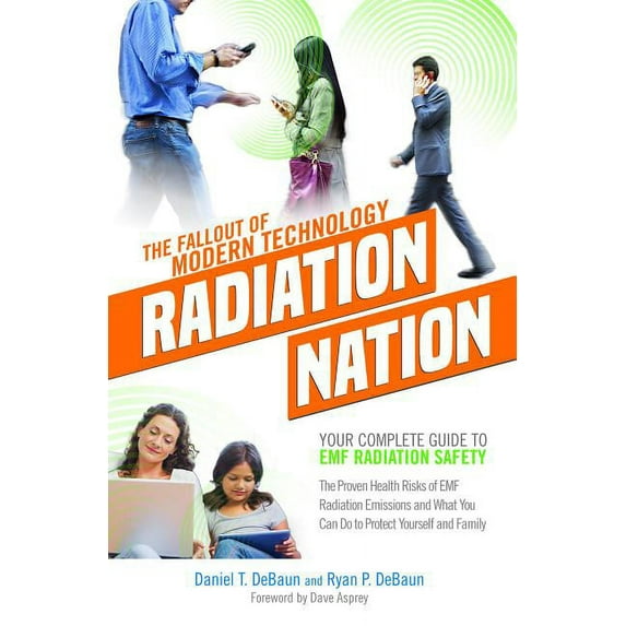 EMF Book: Radiation Nation - Complete Guide to EMF Protection & Safety: The Proven Health Risks of EMF Radiation & What You Can Do to Protect Yourself & Family (Paperback)