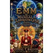 EMM Earth Moon Mars The Mandala Labyrinth Gold MLG Middle Grade ELIZA Edition Book-4, Paperback