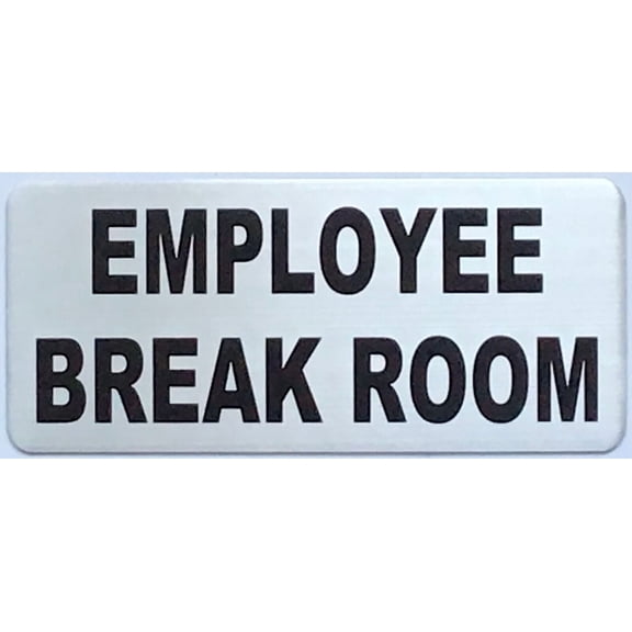 EMPLOYEE BREAK ROOM SIGN (3.5X8,BRUSHED ALUMINUM) -ref20022