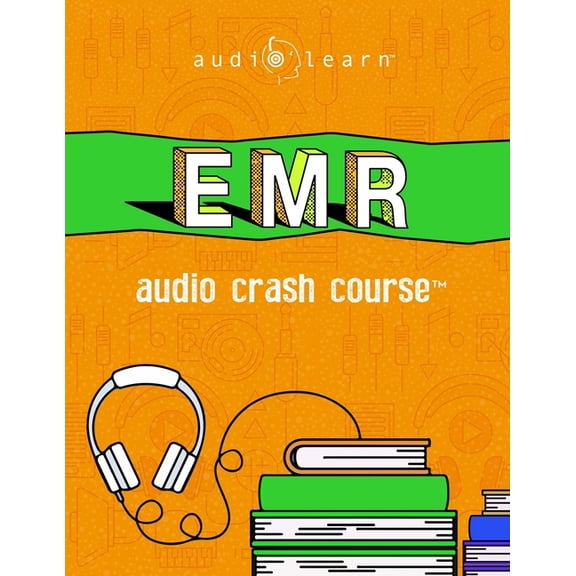 EMR Audio Crash Course: Complete Review for the Emergency Medical Responder Certification Exam - Top Test Questions!