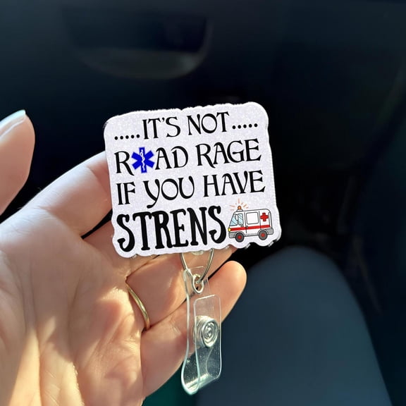 EMS Badge Reel, Funny Paramedic EMT Badge, Its Not Road Rage If You Have Strens Reel, Ambulance First Responder ID Holder