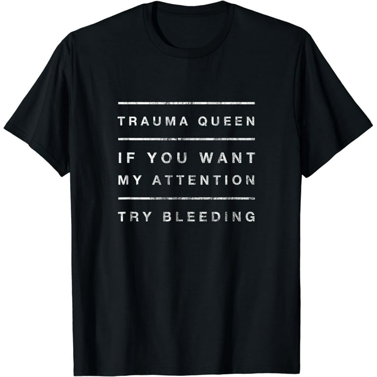 Emt Paramedic Trauma Queen T-Shirt With Sayings Emt Paramedic Trauma Queen T-Shirt With Sayings