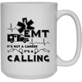 thumbnail image 1 of EMT It Is Not A Career Coffee Mug, White Mug, Tea Cup 15 oz, 1 of 3