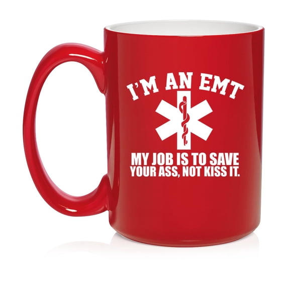 EMT Job Is to Save You Funny, Emergency Medical Technician Gift, Paramedic Gift Ceramic Coffee Mug Tea Cup Gift for Her, Him, Friend, Coworker, Wife, Husband (15oz Red)