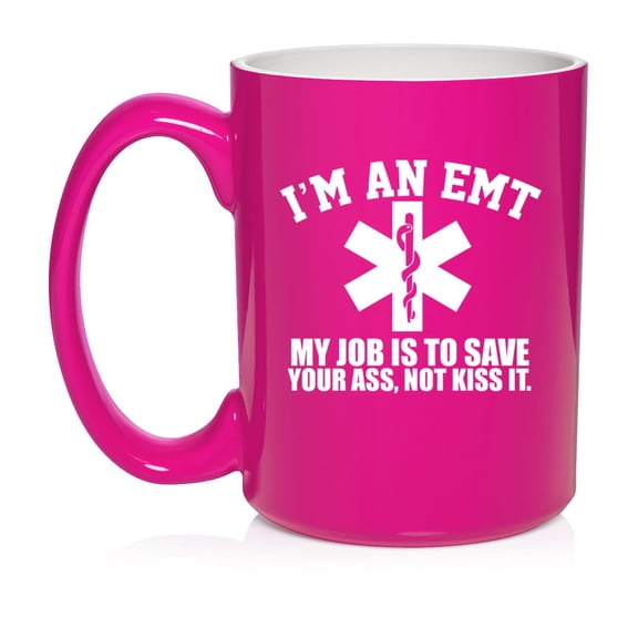 EMT Job Is to Save You Funny, Emergency Medical Technician Gift, Paramedic Gift Ceramic Coffee Mug Tea Cup Gift for Her, Him, Friend, Coworker, Wife, Husband (15oz Hot Pink)