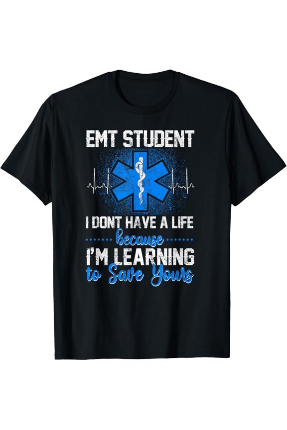 EMT Student No Life Emergency Medical T-Shirt