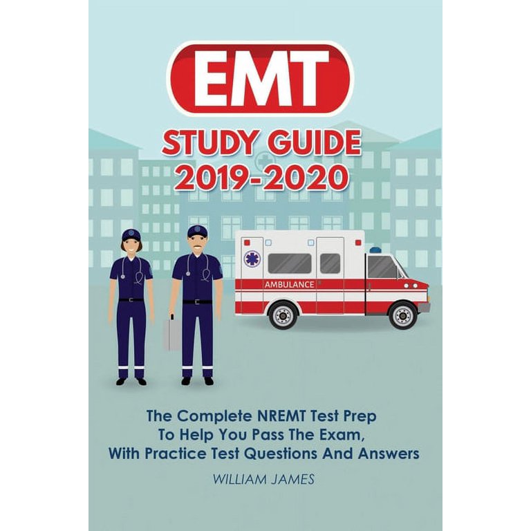 EMT Study Guide 2019-2020: The Complete NREMT Test Prep To Help 