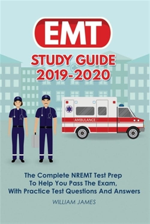 EMT Study Guide 20192020 The Complete NREMT Test Prep To Help You EMT Study Guide 20192020 The Complete NREMT Test Prep To Help You