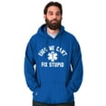 thumbnail image 1 of EMT We Cant Fix Stupid Funny Medical Hoodie Sweatshirt Women Men Brisco Brands L, 1 of 6