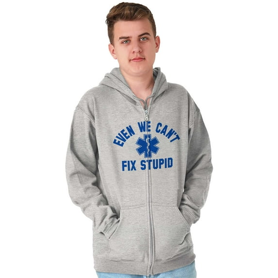 EMT We Cant Fix Stupid Funny Medical Unisex Fleece Graphic Zip Up Hoodie Brisco Brands 3X