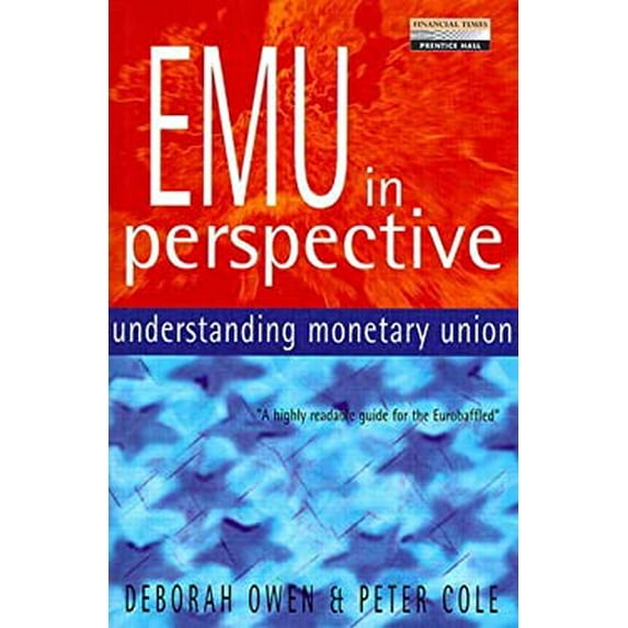 Pre-Owned EMU in Perspective : Understanding Monetary Union 9780273633020 /