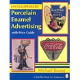 thumbnail image 1 of Pre-Owned Encyclopedia of Porcelain Enamel Advertising : With Price Guide (Paperback) 9780887406058, 1 of 1