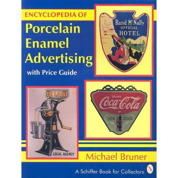 Pre-Owned Encyclopedia of Porcelain Enamel Advertising : With Price Guide (Paperback) 9780887406058
