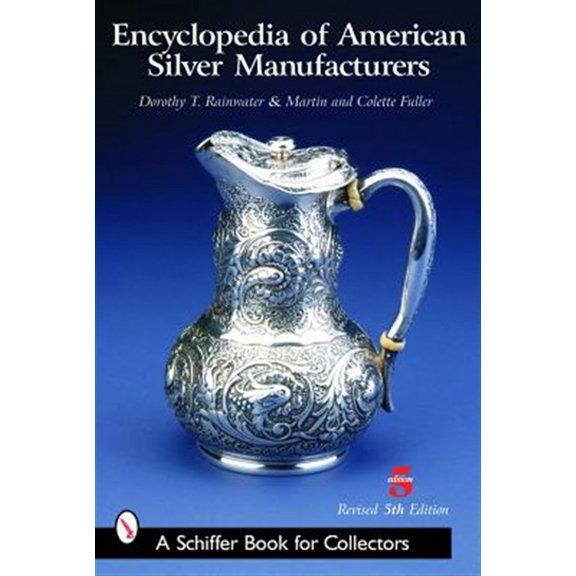 Pre-Owned Encyclopedia of American Silver Manufacturers (Paperback) 076431887X 9780764318870