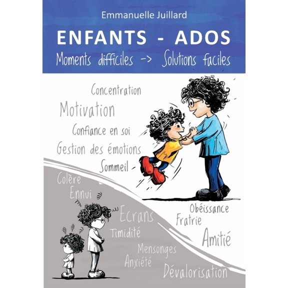 ENFANTS ET ADOS - Moments difficiles, Solutions faciles (Paperback)