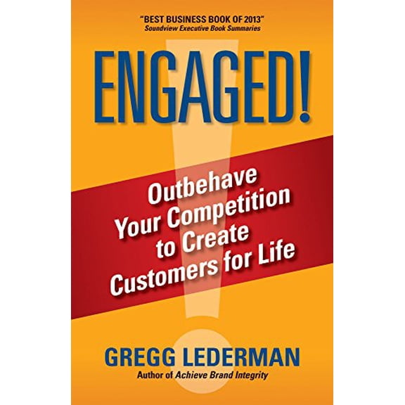 Pre-Owned Engaged!: Outbehave Your Competition to Create Customers for Life (Paperback) 0989322211 9780989322218