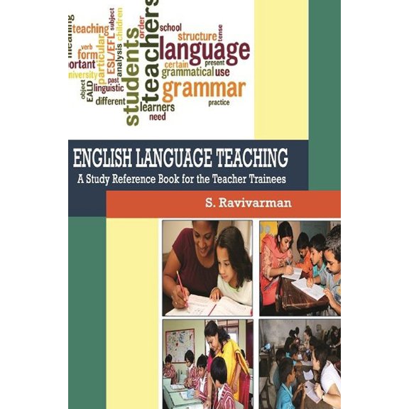 ENGLISH LANGUAGE TEACHING A Study Reference Book for the Teacher Trainees, (Paperback)
