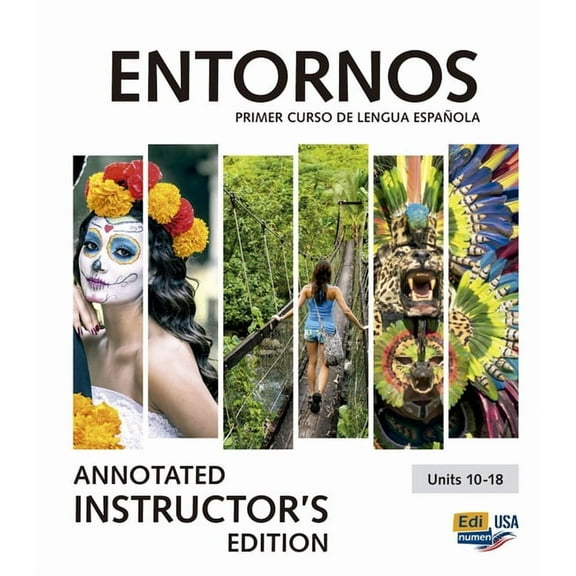 ENTORNOS Units 10-18 Teacher Print Edition plus 3 years Online Premium access (AIE Book + ELEteca + OW + Std. eBook + AIE eBook) (Paperback)