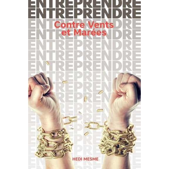 ENTREPRENDRE Contre Vents et Mares, (Paperback)
