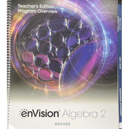 ENVISION AGA TEACHER EDITION PROGRAM OVERVIEW ALGEBRA 2 GRADE 10/11 COPYRIGHT 2024
