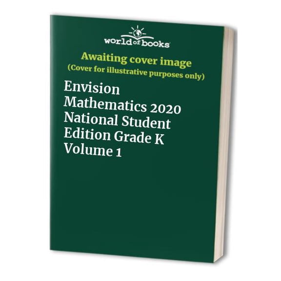 Pre-Owned ENVISION MATHEMATICS 2020 NATIONAL STUDENT EDITION GRADE K VOLUME 1 9780134953618 Used