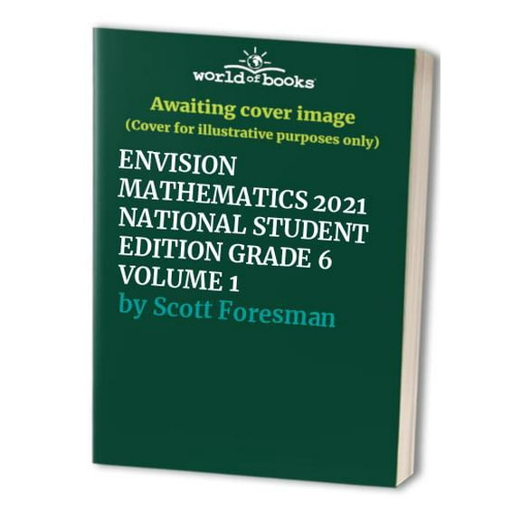 Pre-Owned ENVISION MATHEMATICS 2021 NATIONAL STUDENT EDITION GRADE 6 VOLUME 1 Paperback