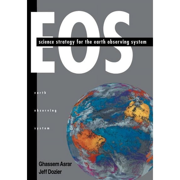 EOS: Science Strategy for the Earth Observing System, (Paperback)