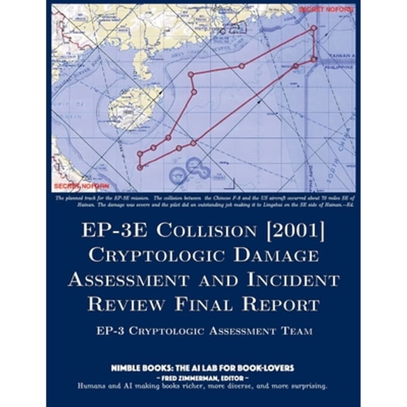 EP-3E Collision [2001]: Cryptologic Damage Assessment And Incident Review Final Report (Paperback)
