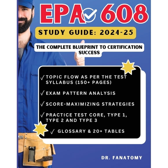 EPA 608 Study Guide: Comprehensive Test Prep, In-Depth Review, Expert Insights, and Practice Questions for Achieving EPA, (Paperback)