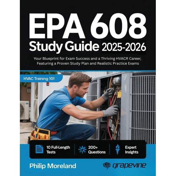 EPA 608 study guide 2025-2026: Your Blueprint for Exam Success and a Thriving HVACR Career, Featuring a Proven Study Pla, (Paperback)